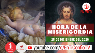 Hora de la Misericordia 25 de Diciembre del 2020