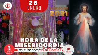 Hora de la Misericordia 26 de Enero del 2021