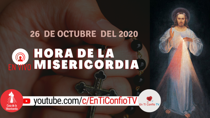 Hora de la Misericordia 26 de Octubre del 2020