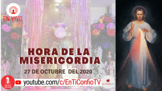 Hora de la Misericordia / 27 de octubre del 2020
