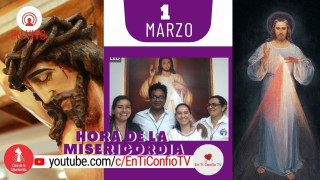 Hora de la Misericordia / 1 de Marzo del 2021