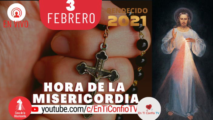 Hora de la Misericordia / 3 de Febrero del 2021