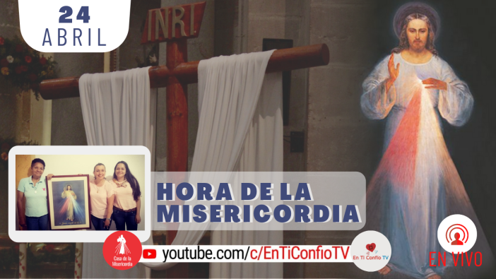Hora de la Misericordia 24 de Abril