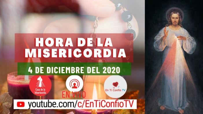 Hora de la Misericordia / 4 de Diciembre de 2020
