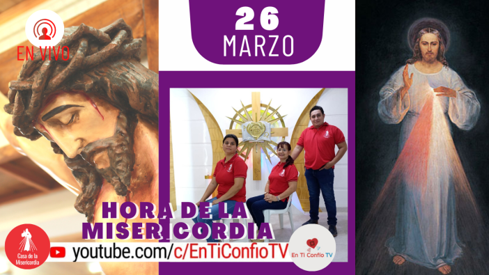 Hora de la Misericordia / 26 de Marzo del 2021