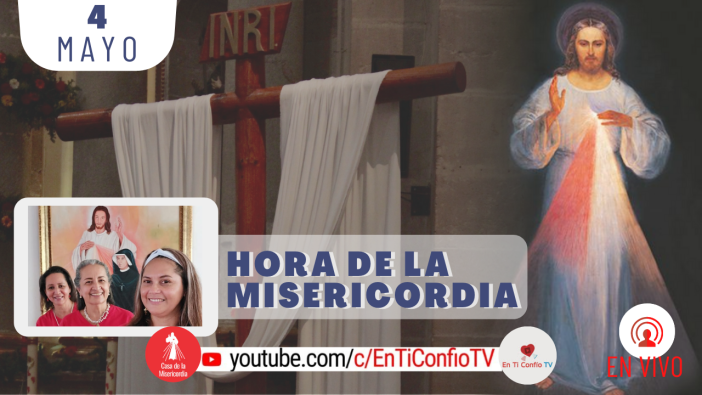 Hora de la Misericordia / 4 de Mayo de 2021