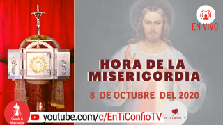 Hora de la Misericordia / 8 de Octubre del 2020