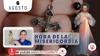 Hora de la Misericordia / 6 de Agosto del 2024