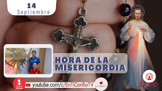 Hora de la Misericordia  / 14 de Septiembre del 2023
