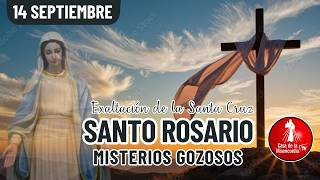 Santo Rosario Misterios Gozosos / 14 de Septiembre de 2026