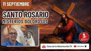 Santo Rosario Misterios Dolorosos / 11 de Septiembre de 2026