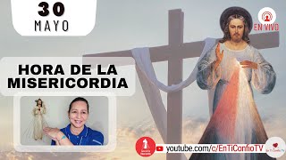 Hora de la Misericordia / 30 de Mayo de 2023