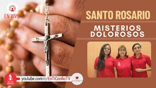 Santo Rosario Misterios  Dolorosos / 26 de Agosto del 2022