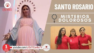 Santo Rosario Misterios  Dolorosos / 5 de Mayo del 2023