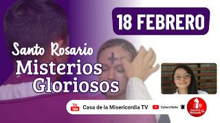 Santo Rosario Misterios Gloriosos / 18 de Febrero de 2026