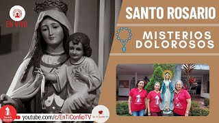 Santo Rosario Misterios  Dolorosos / 25 de Julio del 2023