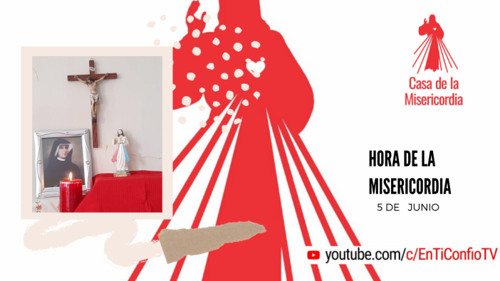 Hora de la Misericordia 5 de Junio 