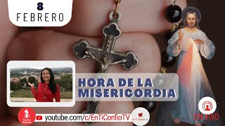 Hora de la Misericordia / 8 de Febrero del 2024