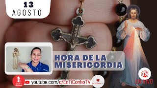 Hora de la Misericordia / 13 de Agosto del 2024
