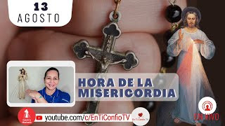 Hora de la Misericordia / 13 de Agosto del 2024