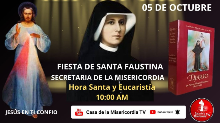 Fiesta de Santa Faustina - Eucaristía y Hora Santa / 5 de Octubre del 2026