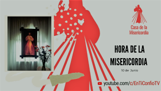 Hora de la Misericordia 10 de Junio 