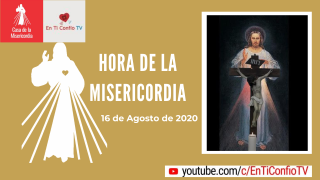 Hora de la Misericordia 16 de Agosto