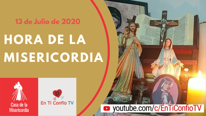 Hora de la Misericordia 13 de Julio de 2020