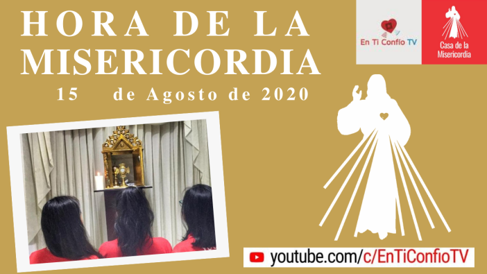 Hora de la Misericordia 15 de Agosto