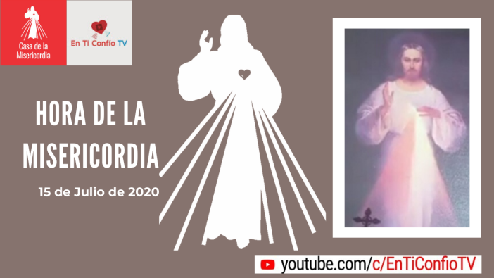 Hora de la Misericordia 15 de Julio 