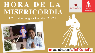 Hora de la Misericordia 17 de Agosto
