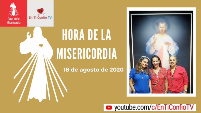 Hora de la Misericordia 18 de Agosto de 2020