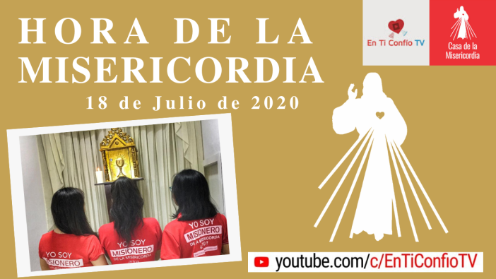 Hora de la Misericordia 18 de Julio de 2020