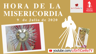 Hora de la Misericordia 9 de Julio de 2020