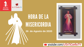 Hora de la Misericordia 26 de Agosto de 2020