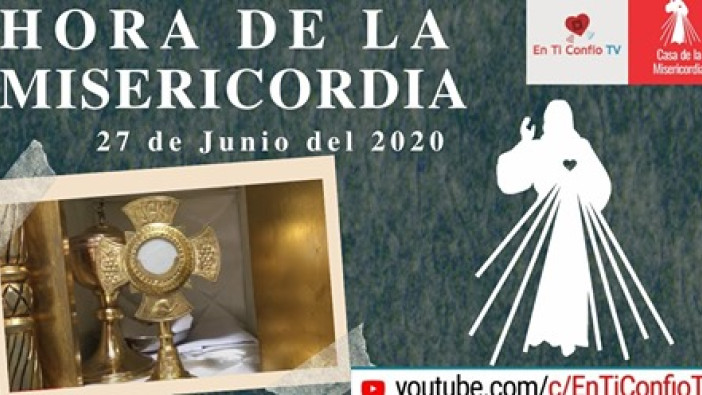 Hora de la Misericordia 27 de Junio 