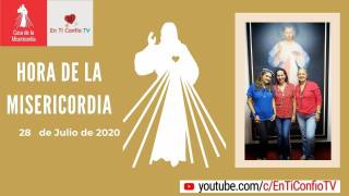Hora de la Misericordia 28 de Julio de 2020