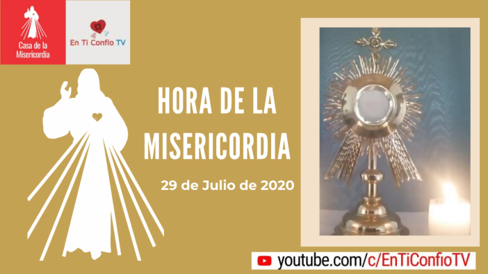 Hora de la Misericordia 29 de Julio de 2020