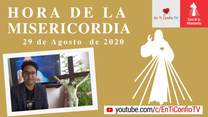Hora de la Misericordia 29 de Agosto de 2020