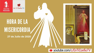 Hora de la Misericordia 27 de Julio de 2020