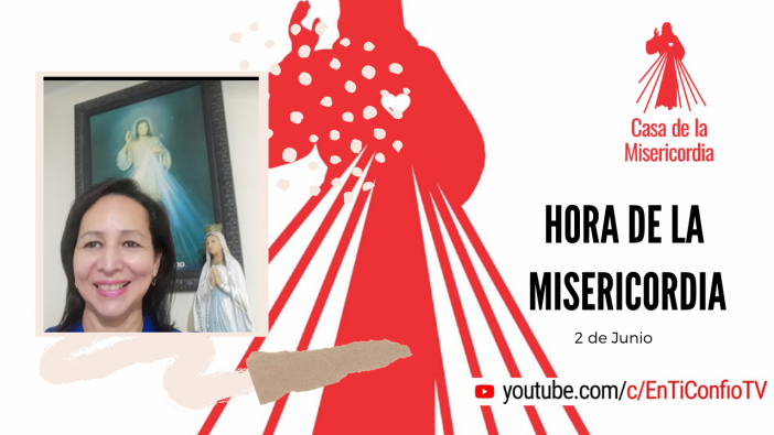 Hora de la Misericordia 2 de Junio 