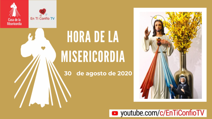 Hora de la Misericordia 30 de Agosto de 2020