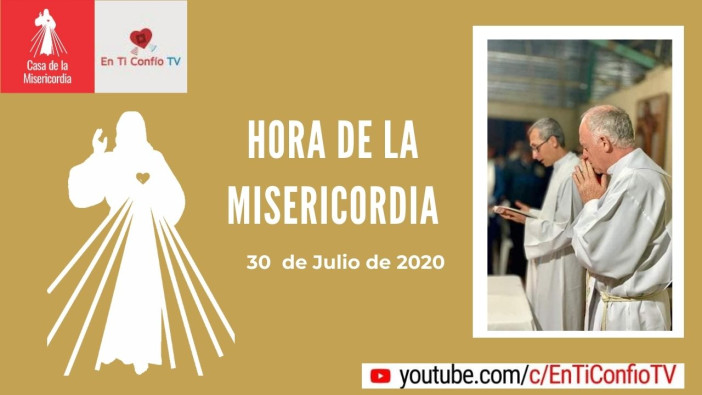 Hora de la Misericordia 30 de Julio de 2020