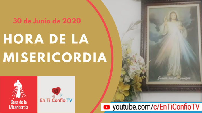 Hora de la Misericordia 30 de Junio 