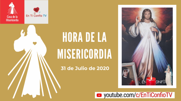 Hora de la Misericordia 31 de Julio de 2020
