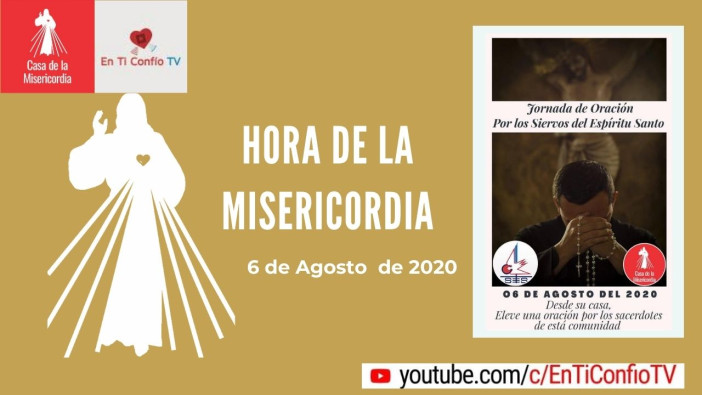 Hora de la Misericordia 6 de agosto 