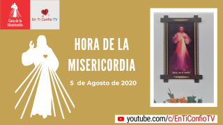 Hora de la Misericordia 5 de Agosto de 2020