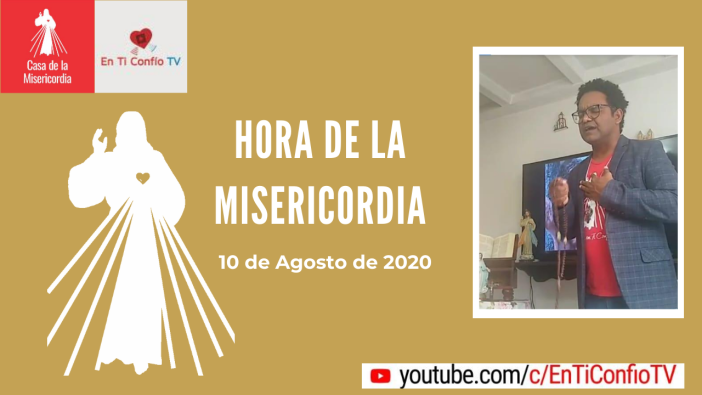 Hora de la Misericordia 10 de Agosto de 2020