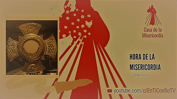 Hora de la Misericordia 6 de Junio 