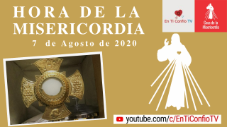 Hora de la Misericordia 7 de Agosto de 2020